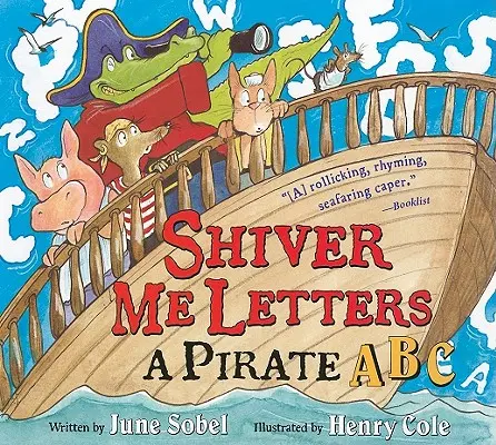 Scrisori Shiver Me: A Pirate ABC - Shiver Me Letters: A Pirate ABC