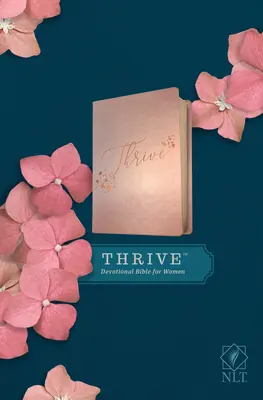 Biblia devoțională NLT Thrive pentru femei (în formă de piele, roz metalizat) - NLT Thrive Devotional Bible for Women (Leatherlike, Rose Metallic )