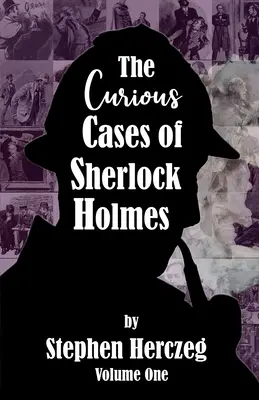Cazurile curioase ale lui Sherlock Holmes - Volumul unu - The Curious Cases of Sherlock Holmes - Volume One