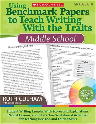 Utilizarea documentelor de referință pentru predarea scrierii cu trăsături: Middle School: Grades 6-8 [Cu CDROM] - Using Benchmark Papers to Teach Writing with the Traits: Middle School: Grades 6-8 [With CDROM]