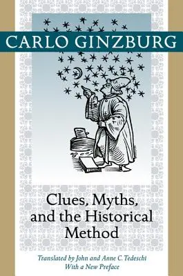Indicii, mituri și metoda istorică - Clues, Myths, and the Historical Method