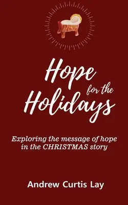 Speranță pentru sărbători: Explorarea mesajului de speranță din povestea de Crăciun - Hope for the Holidays: Exploring the Message of Hope In the Christmas Story