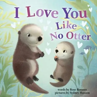 Te iubesc ca nicio vidră - I Love You Like No Otter