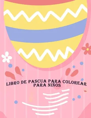 Carte de Pascua pentru colorat pentru copii - Libro de Pascua Para Colorear Para Nios