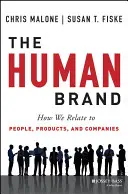 Brandul uman: Cum ne raportăm la oameni, produse și companii - The Human Brand: How We Relate to People, Products, and Companies