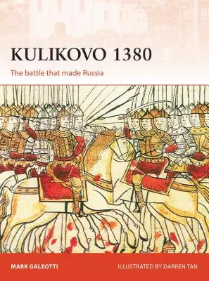 Kulikovo 1380: Bătălia care a făcut Rusia - Kulikovo 1380: The Battle That Made Russia