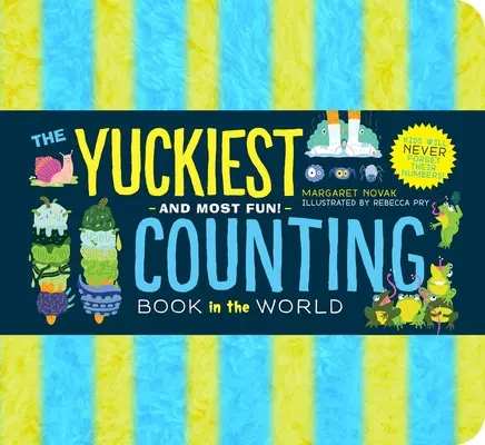 Cea mai nașpa carte de numărat din lume! Kids Will Never Forget Their Numbers! - The Yuckiest Counting Book in the World!: Kids Will Never Forget Their Numbers!