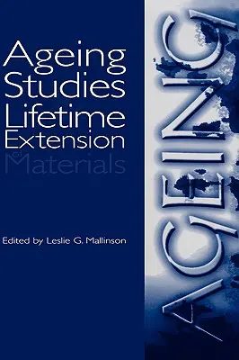 Studii privind îmbătrânirea și prelungirea duratei de viață a materialelor - Ageing Studies and Lifetime Extension of Materials