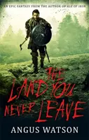 Tărâmul pe care nu-l părăsești niciodată - Cartea a 2-a din Trilogia Vestul Vestului - Land You Never Leave - Book 2 of the West of West Trilogy