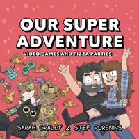 Super aventura noastră Vol. 2, 2: Jocuri video și petreceri cu pizza - Our Super Adventure Vol. 2, 2: Video Games and Pizza Parties