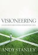 Visioneering, Ediție revizuită și actualizată: Ghidul dumneavoastră pentru descoperirea și menținerea viziunii personale - Visioneering, Revised and Updated Edition: Your Guide for Discovering and Maintaining Personal Vision