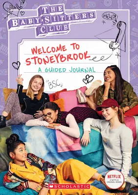 Bine ați venit la Stoneybrook: A Guided Journal (Baby-Sitters Club Tv) - Welcome to Stoneybrook: A Guided Journal (Baby-Sitters Club Tv)