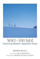 Well-Versed - Explorarea haiku-ului japonez modern - Well-Versed - Exploring Modern Japanese Haiku