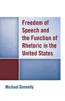 Libertatea de exprimare și funcția retoricii în Statele Unite - Freedom of Speech and the Function of Rhetoric in the United States