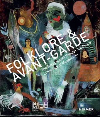 Folclor și avangardă: Receptarea tradițiilor populare în epoca modernismului - Folklore & Avant-Garde: The Reception of Popular Traditions in the Age of Modernism