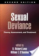 Devianța sexuală, ediția a doua: Teorie, evaluare și tratament - Sexual Deviance, Second Edition: Theory, Assessment, and Treatment