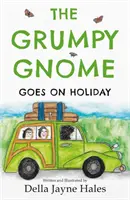 Grumpy Gnome merge în vacanță - Grumpy Gnome Goes on Holiday