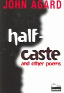 Half-Caste și alte poezii - Half-Caste and Other Poems