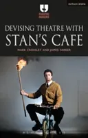 Teatru de creație cu Stan's Cafe - Devising Theatre with Stan's Cafe