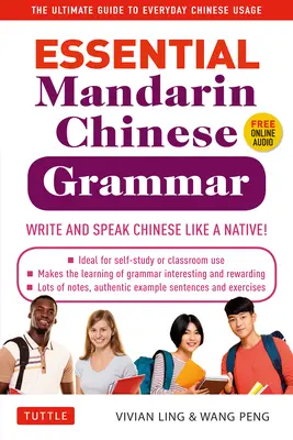 Gramatica esențială a limbii chineze mandarine: Scrieți și vorbiți în chineză ca un nativ! Ghidul suprem pentru uzul zilnic al limbii chineze - Essential Mandarin Chinese Grammar: Write and Speak Chinese Like a Native! the Ultimate Guide to Everyday Chinese Usage
