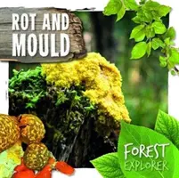 Putregai și mucegai - Rot & Mould