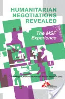 Negocieri umanitare dezvăluite: Experiența Msf - Humanitarian Negotiations Revealed: The Msf Experience