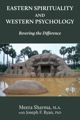 Spiritualitatea orientală și psihologia occidentală: Recuperarea diferenței - Eastern Spirituality and Western Psychology: Revering the Difference