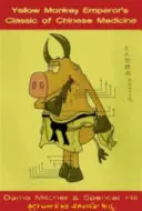 Clasicul de medicină chineză al împăratului Maimuței Galbene - The Yellow Monkey Emperor's Classic of Chinese Medicine