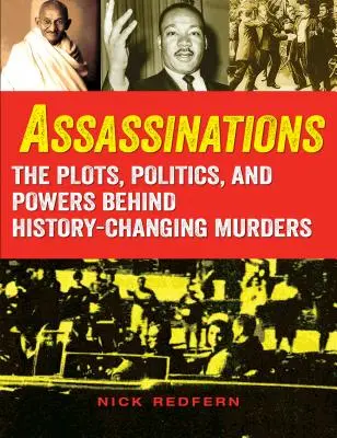 Asasinate: Comploturile, politica și puterile din spatele crimelor care schimbă istoria - Assassinations: The Plots, Politics, and Powers Behind History-Changing Murders