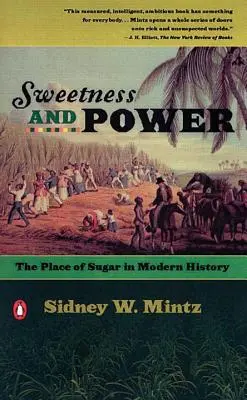 Dulceață și putere: locul zahărului în istoria modernă - Sweetness and Power: The Place of Sugar in Modern History