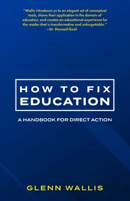 Cum să reparăm educația: Un manual pentru acțiune directă - How to Fix Education: A Handbook for Direct Action