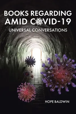 Cărți referitoare la Amid Covid-19: Conversații universale - Books Regarding Amid Covid-19: Universal Conversations
