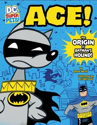 Ace: Originea câinelui lui Batman - Ace: The Origin of Batman's Hound