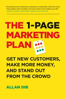 The 1-Page Marketing Plan: Get New Customers, Make More Money, and Stand Out from the Crowd (Obțineți clienți noi, faceți mai mulți bani și ieșiți în evidență) - The 1-Page Marketing Plan: Get New Customers, Make More Money, and Stand Out from the Crowd