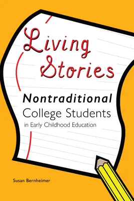 Povești vii: Studenți universitari netradiționali în educația preșcolară - Living Stories: Nontraditional College Students in Early Childhood Education