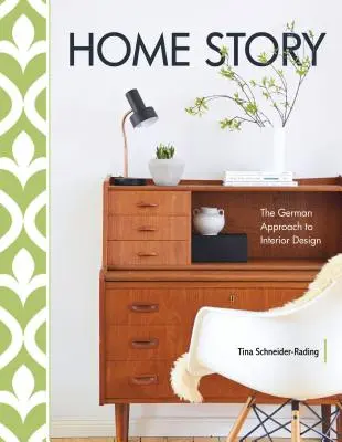 Home Story: Abordarea germană a designului interior - Home Story: The German Approach to Interior Design