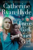 Fată curajoasă, fată liniștită - Brave Girl, Quiet Girl