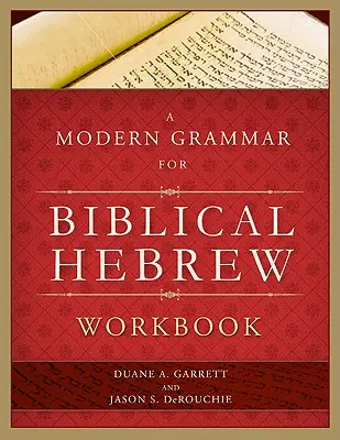 O gramatică modernă pentru ebraica biblică Carte de lucru - A Modern Grammar for Biblical Hebrew Workbook
