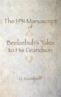 Manuscrisul din 1931 al poveștilor lui Beelzebub către nepotul său - The 1931 Manuscript of Beelzebub's Tales to His Grandson