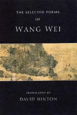 Poezii alese de Wang Wei - The Selected Poems of Wang Wei