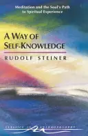 O cale a cunoașterii de sine: Și pragul lumii spirituale (Cw 16-17) - A Way of Self-Knowledge: And the Threshold of the Spiritual World (Cw 16-17)