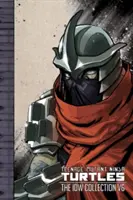Teenage Mutant Ninja Turtles: Colecția IDW Volumul 6 - Teenage Mutant Ninja Turtles: The IDW Collection Volume 6