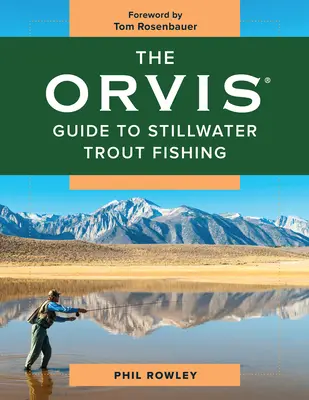 The Orvis Guide to Stillwater Trout Fishing (Ghidul Orvis pentru pescuitul păstrăvului în ape liniștite) - The Orvis Guide to Stillwater Trout Fishing