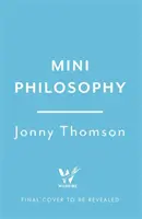 Mini Filosofia - O carte mică de idei mari - Mini Philosophy - A Small Book of Big Ideas
