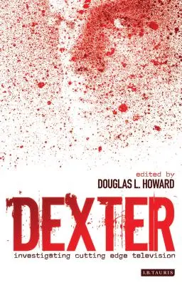 Dexter: Investigând televiziunea de ultimă oră - Dexter: Investigating Cutting Edge Television