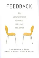 Feedback-ul; comunicarea laudelor, criticilor și sfaturilor - Feedback; The Communication of Praise, Criticism, and Advice