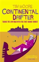 Continental Drifter - Pe calea cea mai joasă cu primul mare turist - Continental Drifter - Taking the Low Road with the First Grand Tourist