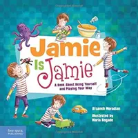 Jamie Is Jamie: O carte despre a fi tu însuți și a juca în felul tău - Jamie Is Jamie: A Book about Being Yourself and Playing Your Way