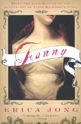 Fanny: Istoria adevărată a aventurilor lui Fanny Hackabout-Jones - Fanny: Being the True History of the Adventures of Fanny Hackabout-Jones
