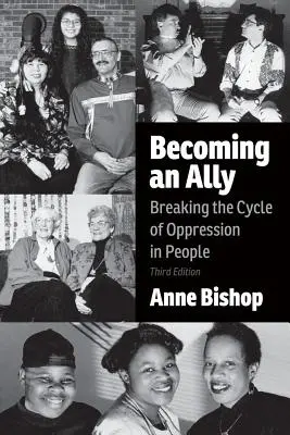 Devenirea unui aliat, ediția a 3-a: Ruperea ciclului de opresiune în rândul oamenilor - Becoming an Ally, 3rd Edition: Breaking the Cycle of Oppression in People
